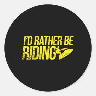Grappige Watercraft-berijder I Ik ging liever rijd Ronde Sticker