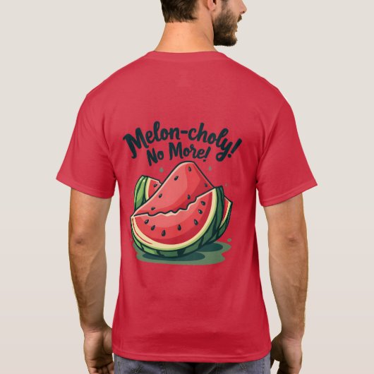 Grappige Watermeloen Pun "Melon-choly No More" T-shirt (Achterkant)