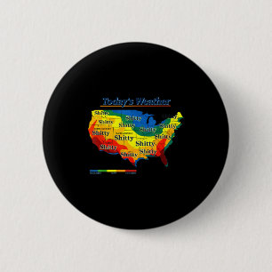 Grappige weerskaart parodie van vandaag voorspelli ronde button 5,7 cm