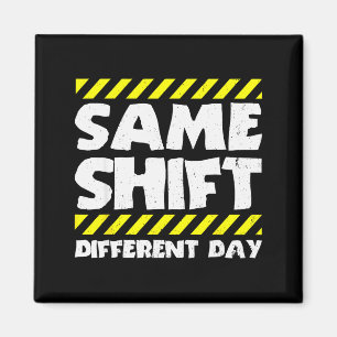 Grappige Werk Meme - Dezelfde Shift Andere Dag - F Magneet