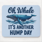 Grappige Whale Pun "Oh Whale" Hump Day Design Muismat (Voorkant)