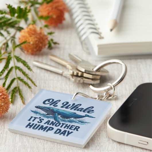 Grappige Whale Pun "Oh Whale" Hump Day Design Sleutelhanger (Voorkant Rechts)