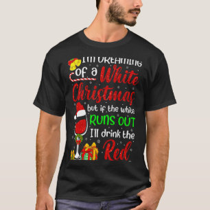 Grappige wijn drinkende ik droom van een witte ker t-shirt