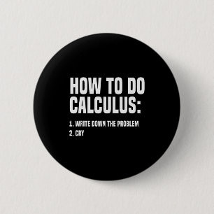 Grappige Wiskunde Hoe Calculus Te Doen Grappige Al Ronde Button 5,7 Cm