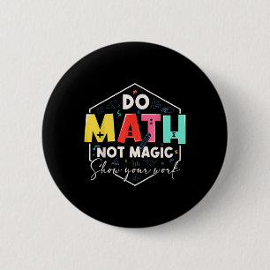 Grappige Wiskunde Terug naar school Doe Wiskunde N Ronde Button 5,7 Cm