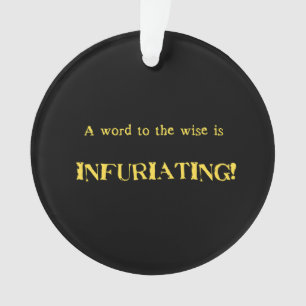 Grappige 'Woord tot de Wijzen' Humor Ornament