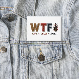 Grappige WTF Wijn Kalkoen Familie Thanksgiving Button