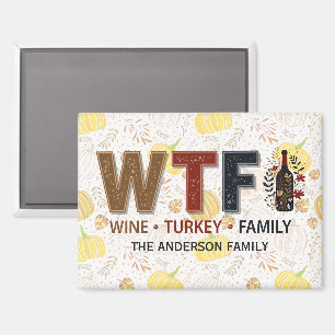 Grappige WTF Wijn Kalkoen Familie Thanksgiving Magneet