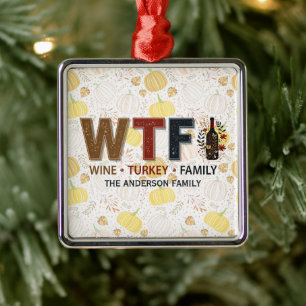 Grappige WTF Wijn Kalkoen Familie Thanksgiving Metalen Ornament