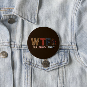 Grappige WTF Wijn Kalkoen Familie Thanksgiving Ronde Button 7,6 Cm