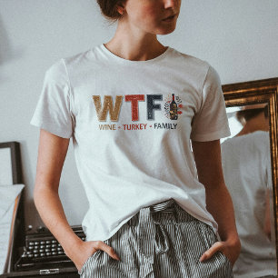 Grappige WTF Wijn Kalkoen Familie Thanksgiving T-shirt