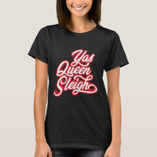 Grappige Yas Queen Sleigh T-shirt