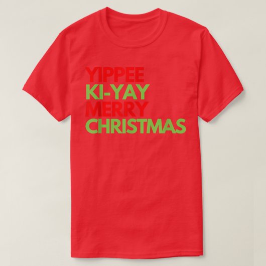 Grappige Yippee Ki Yi Yay Kerstontwerp  T-shirt (Design voorkant)