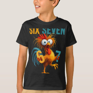 Grappige zes zeven 6 7 citaat Haan Meme  T-shirt