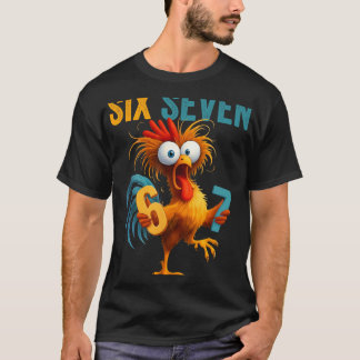 Grappige zes zeven 6 7 citaat haan meme  t-shirt