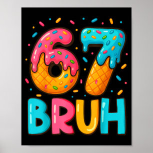 Grappige Zes Zeven Bruh 67 Ijs Drip Mannen Jongens Poster