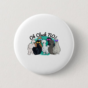 Grappige Zijdehoen Oh Cluck No _1  Ronde Button 5,7 Cm