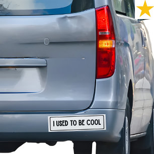 Grappige zin die ik gebruikte om Cool te zijn Rij Bumpersticker