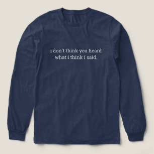 Grappige zin shirt, hoor wat ik zei lange mouw Tri-Blend shirt