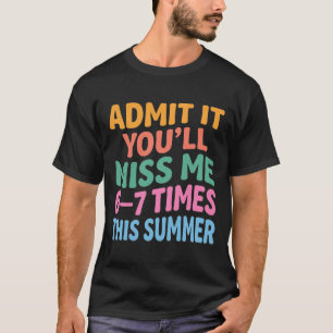 Grappige zomer vakantie Toegeven Je Zult Me Missen T-shirt