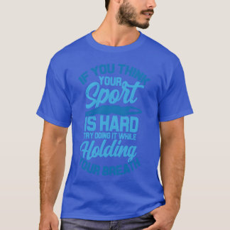 Grappige Zwemuitdaging Sport Is Moeilijk T-shirt