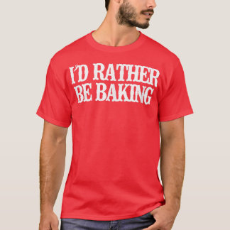 grappigheid, ik zou liever 2809 baken. t-shirt