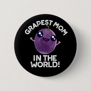Grapste moeder in de wereld grappige fruitpun donk ronde button 5,7 cm
