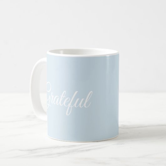 Grateful. A mug of gratitude (Devant gauche)