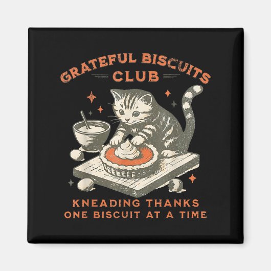 Grateful Biscuits Club Kneading Thanks One Biscuit Magneet (Voorkant)