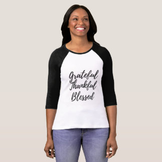 Grateful, Thankful, Blessed Raglan T-shirt