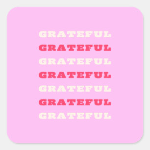 Grateful, Thankful, Gratitude Quote, Pink, Holiday Vierkante Sticker