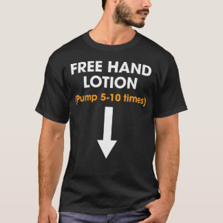 Gratis Hand Lotion Pomp 5-10 Keer Grappige Meme T-shirt
