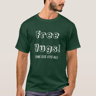 Gratis hugs! (Eén maat past bij iedereen) T-shirt