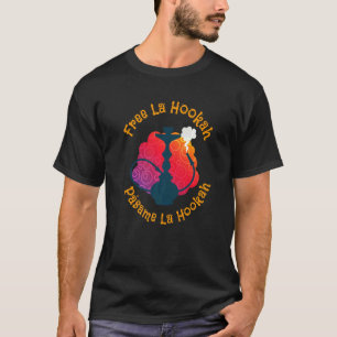 Gratis La Hookah Pasame La Hookah Pipe Tube Hookah T-shirt