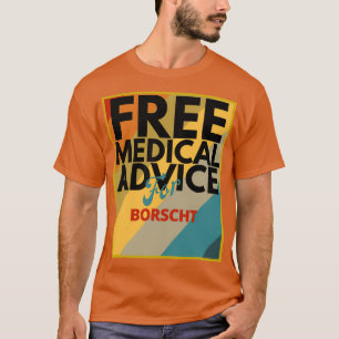 Gratis medisch advies voor Borscht Gift voor dokte T-shirt