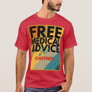 Gratis medisch advies voor Chutney-cadeautjes voor T-shirt