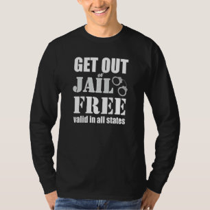 Gratis uit de gevangenis t-shirt