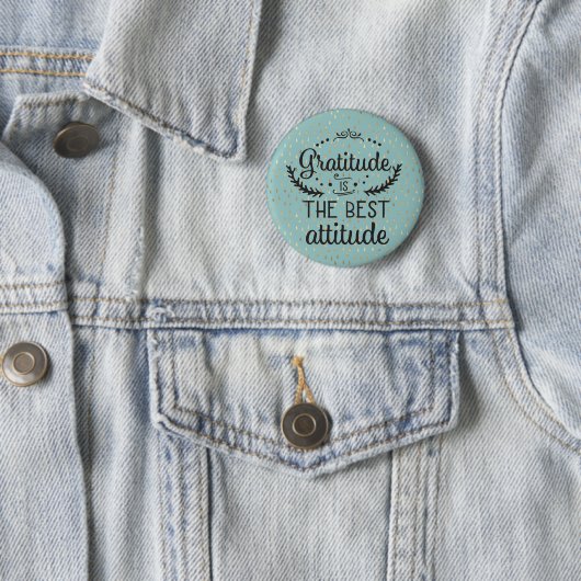 Gratitude is de beste houding ronde button 5,7 cm (In situ)