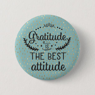 Gratitude is de beste houding ronde button 5,7 cm