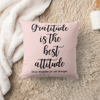 Gratitude Is the Best Attitude Throw Pillow Kussen