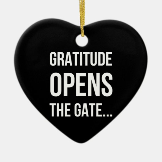 Gratitude opent het inspirerend citaat van Gate Keramisch Ornament (Voorkant)