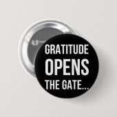 Gratitude opent het inspirerend citaat van Gate Ronde Button 5,7 Cm (Voorkant /achterkant)