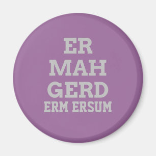 Gray Ermahgerd Magnet Magneet
