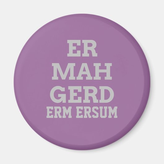 Gray Ermahgerd Magnet Magneet (Voorkant)
