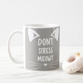 Gray White Kat Lady Gift - Stress Meowt niet Koffiemok