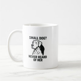 Great Dane T-shirt – “Kleine hond? Nooit van gehoo Koffiemok