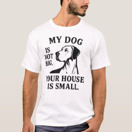 Great Dane T-shirt – “Mijn hond is niet groot. Uw 