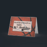 Great Great Grandson 15th Birthday Basketball<br><div class="desc">Partagez un accueil d'anniversaire amusant pour un arrière-arrière-petit-fils cher le jour de sa 15e célébration d'anniversaire. Cette carte avec une image partielle d'un basket-ball sera bon d'envoyer n'importe quel adolescent, car ils aiment tant le sport. LE TEXTE SUR LA COUVERTURE DE CETTE CARTE EST LE STYLE GRUNGE QUI RESSEMBLE INTENTIONNELLEMENT...</div>