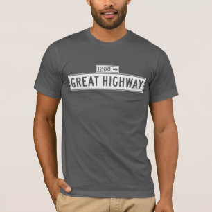 Great Highway, San Francisco Street Sign T-shirt