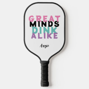Great Minds Dink Alike Custom Pickleball Paddle